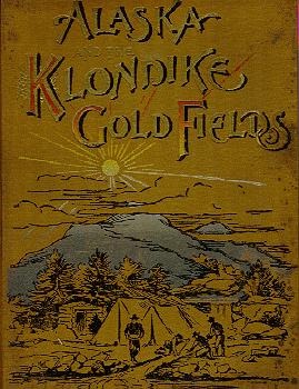 Alaska and Klondike Gold fields
